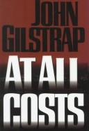 Cover of: At all costs by John Gilstrap