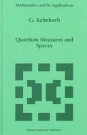 Quantum measures and spaces by Gudrun Kalmbach