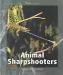 Cover of: Animal sharpshooters