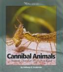 Cover of: Cannibal animals: animals that eat their own kind