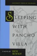 Cover of: Sleeping with Pancho Villa by Rick Skwiot
