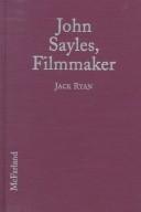 Cover of: John Sayles, filmmaker by Ryan, Jack.
