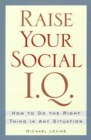 Cover of: Raise your social I.Q.: how to do the right thing in any situation