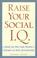 Cover of: Raise your social I.Q.