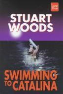 Cover of: Swimming to Catalina by Stuart Woods