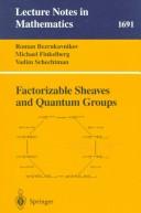 Cover of: Factorizable sheaves and quantum groups by Roman Bezrukavnikov