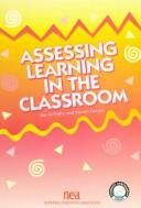 Cover of: Assessing learning in the classroom