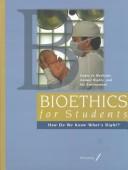Cover of: Bioethics for students: how do we know what's right? : issues in medicine, animal rights, and the environment