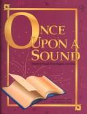 Cover of: Once upon a sound by Linda L. Smith-Kiewel