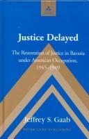 Justice delayed by Jeffrey S. Gaab