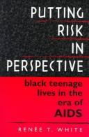 Putting risk in perspective by Renée T. White