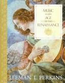 Cover of: Music in the age of the Renaissance