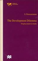 Cover of: The development dilemma: displacement in India