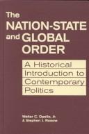 Cover of: The nation-state and global order: a historical introduction to contemporary politics