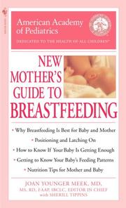 Cover of: The American Academy of Pediatrics New Mother's Guide to Breastfeeding (American Academy of Pediatrics) by American Academy of Pediatrics, Joan Younger Md Meek, Sherill Tippins