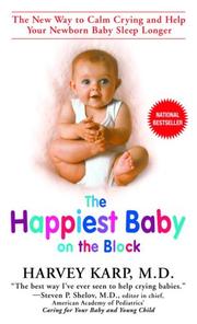 Cover of: The Happiest Baby on the Block: The New Way to Calm Crying and Help Your Newborn Baby Sleep Longer