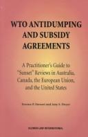 Cover of: WTO antidumping and subsidy agreements: a practitioner's guide to sunset reviews in Australia, Canada, the European Union, and the United States
