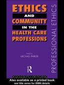 Cover of: Ethics and community in the health care professions