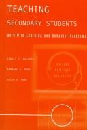 Cover of: Teaching secondary students with mild learning and behavior problems by Lowell F. Masters