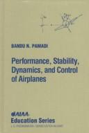 Performance, stability, dynamics, and control of airplanes by Bandu N. Pamadi