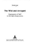 Cover of: The wild and arrogant by Xinda Lian