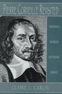 Pierre Corneille revisited by Claire L. Carlin