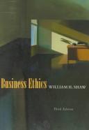 Business ethics by William H. Shaw
