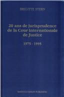 Cover of: 20 ans de jurisprudence de la Cour internationale de justice, 1975-1995