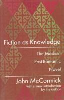 Cover of: Fiction as knowledge by McCormick, John