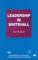 Cover of: Leadership in Whitehall by Kevin Theakston