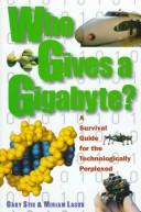 Cover of: Who gives a gigabyte? by Gary Stix