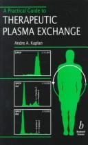 Cover of: A practical guide to therapeutic plasma exchange