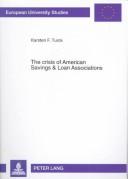 The crisis of American savings & loan associations by Karsten F. Turck