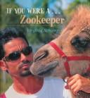 Cover of: If you were a-- zookeeper