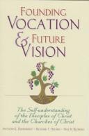 Cover of: Founding vocation & future vision by Anthony L. Dunnavant