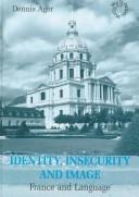 Cover of: Identity, insecurity and image: France and language