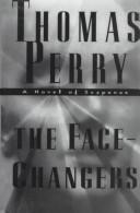 Cover of: The face-changers by Thomas Perry, Thomas Perry