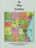 Cover of: In this century: a history of Winnebago County in the 20th century