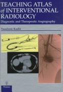 Cover of: Teaching atlas of interventional radiology by [edited by] Saadoon Kadir.