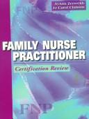 Cover of: Family nurse practitioner certification review by JoAnn Graham Zerwekh