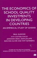 Cover of: The economics of school quality investments in developing countries: an empirical study of Ghana