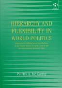 Cover of: Hierarchy and flexibility in world politics by McCarthy, Patrick A.
