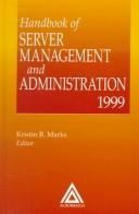 Cover of: Handbook of server management and administration, 1999