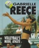 Cover of: Gabrielle Reece: volleyball's model athlete