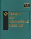 Cover of: Vascular and interventional radiology
