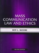 Cover of: Mass communication law and ethics by Roy L. Moore