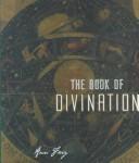 Cover of: The book of divination by Ann Fiery