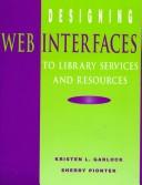 Cover of: Designing Web interfaces to library services and resources