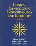 Cover of: Clinical gynecologic endocrinology and infertility by Leon Speroff