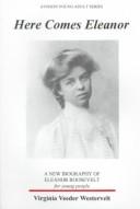 Cover of: Here comes Eleanor: a new biography of Eleanor Roosevelt for young people